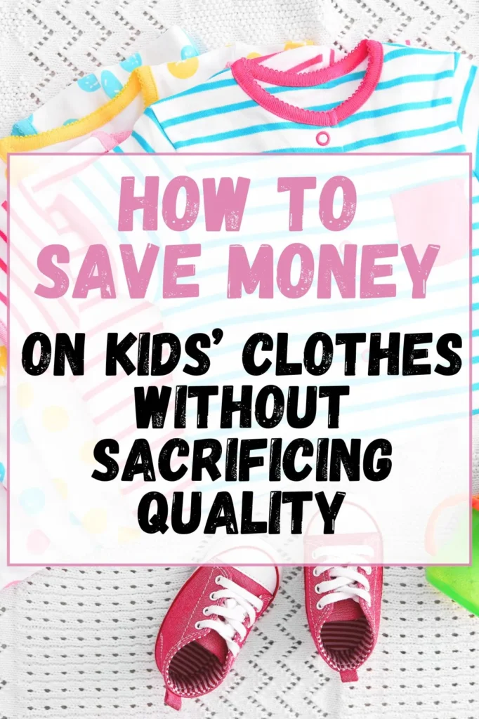 How to Save Money on Kids’ Clothes Without Sacrificing Quality