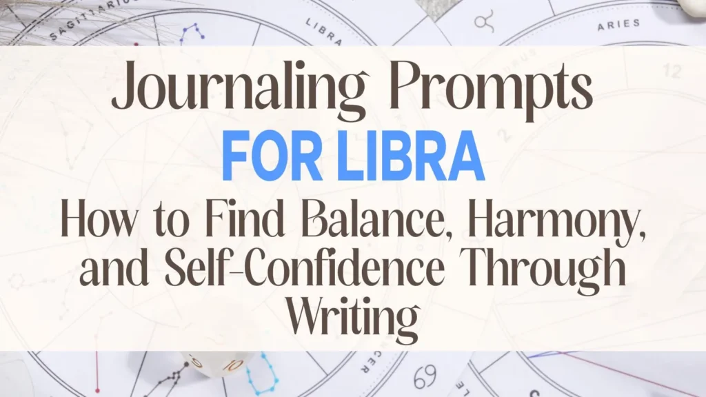 journaling prompts for Libra zodiac sign