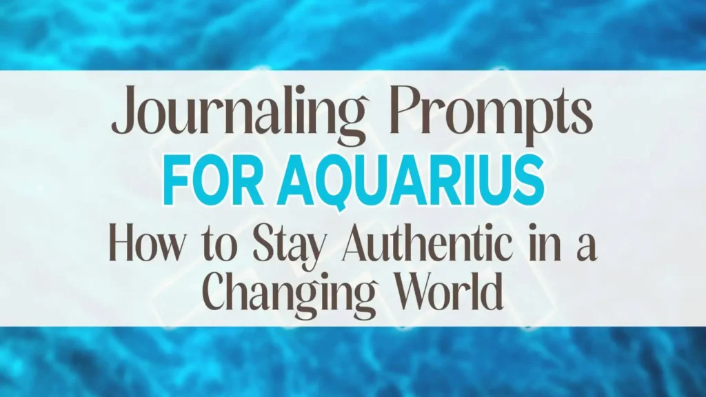 journaling prompts for Aquarius zodiac sign