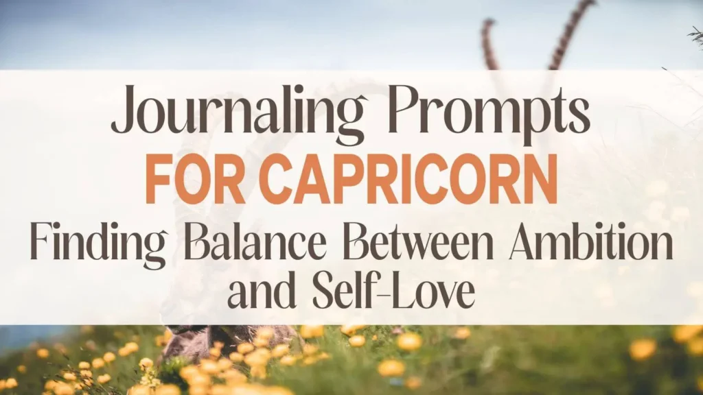 journaling prompts for Capricorn zodiac sign