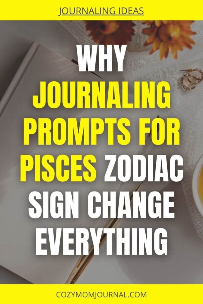 journaling prompts for Pisces zodiac sign