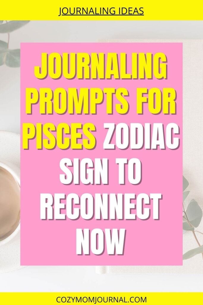 journaling prompts for Pisces zodiac sign