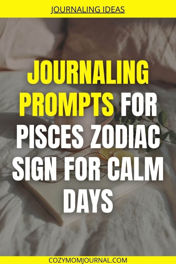 journaling prompts for Pisces zodiac sign