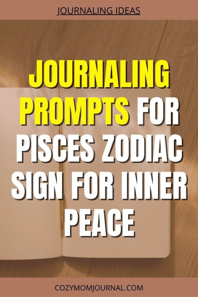 journaling prompts for Pisces zodiac sign