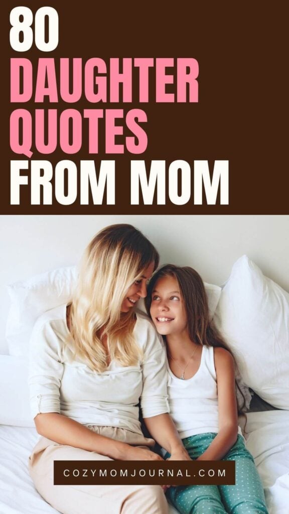 80 Daughter Quotes From Mom